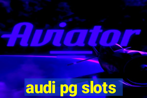 audi pg slots